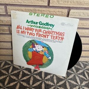60s "All I Want for Christmas is My Two Front Teeth" Record - Arthur Godfrey